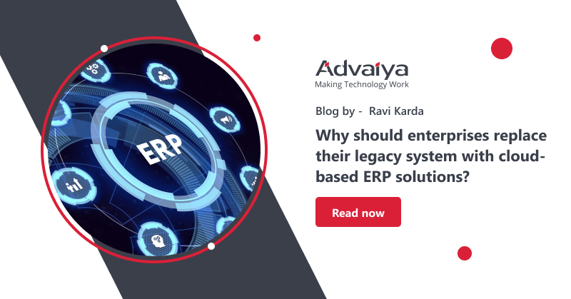 Why should enterprises replace their legacy system with cloud-based ERP solutions?