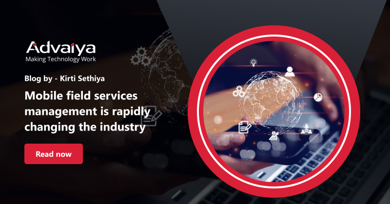 Mobile field services management is rapidly changing the industry
